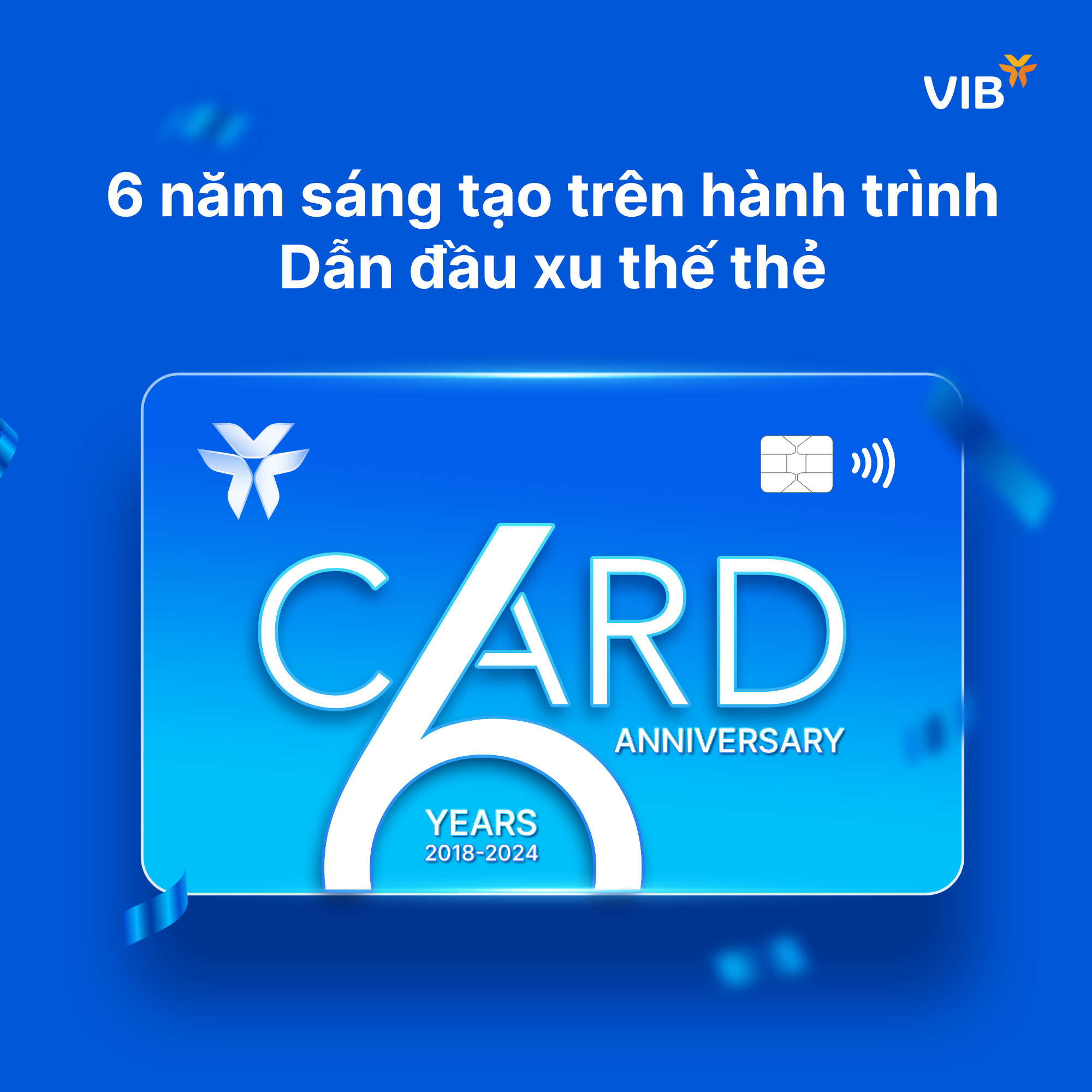 Kỷ niệm 6 năm đổi mới mảng thẻ, VIB tặng hàng trăm đặc quyền cho khách hàng- Ảnh 1.