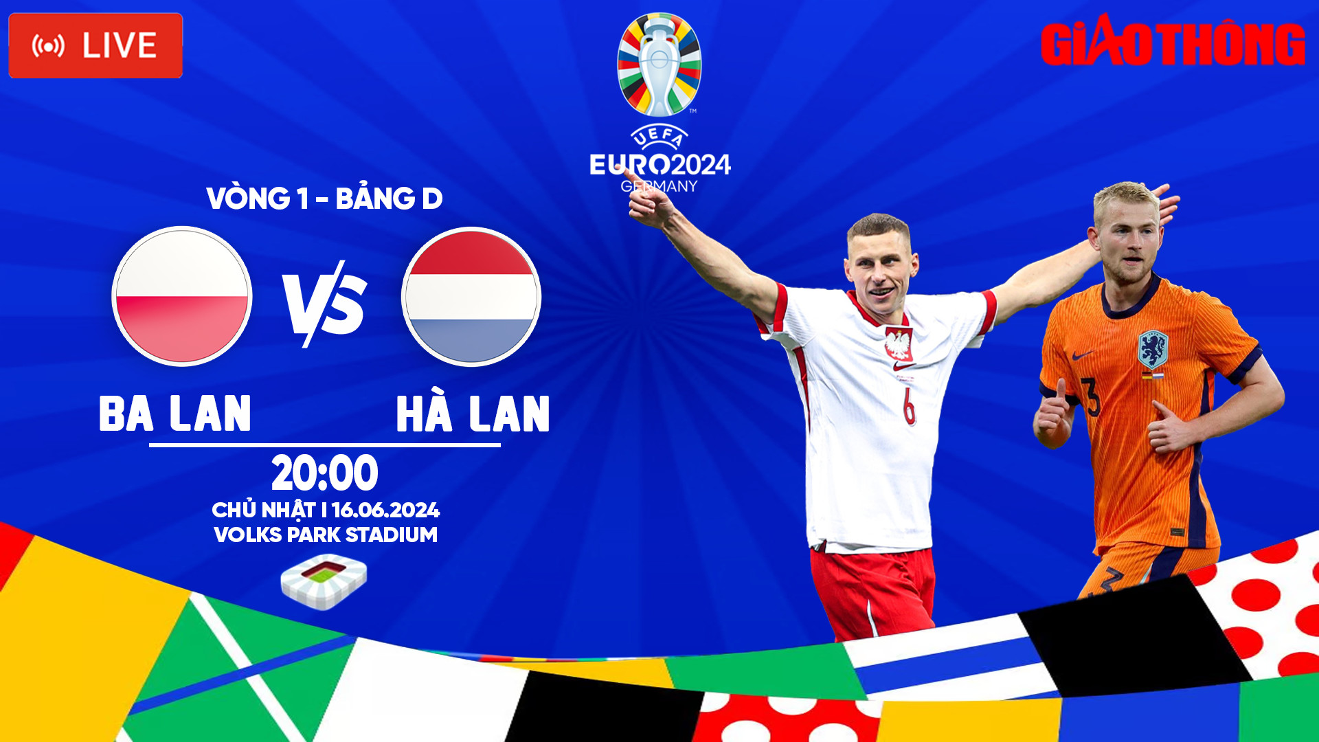 Link xem trực tiếp Ba Lan vs Hà Lan (20h ngày 16/6), bảng D EURO 2024- Ảnh 1.