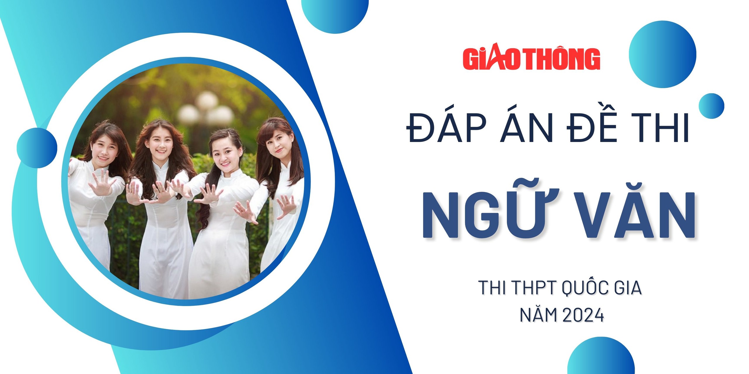 Đáp án đề thi môn Ngữ Văn tốt nghiệp THPT Quốc gia 2024.