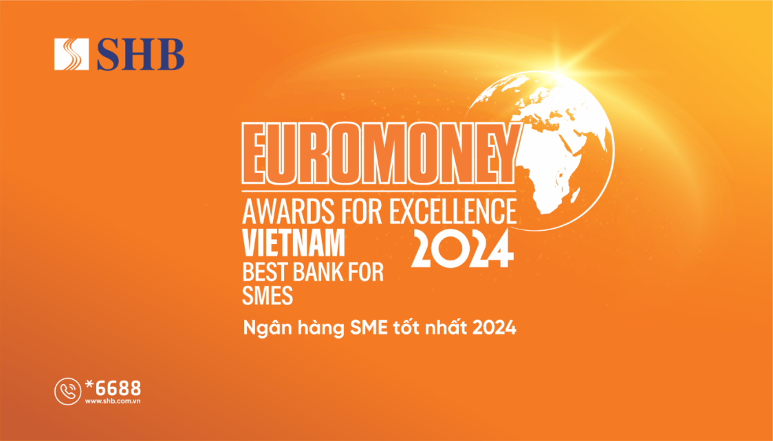 SHB được Euromoney vinh danh là “Ngân hàng SMEs tốt nhất Việt Nam”- Ảnh 1.