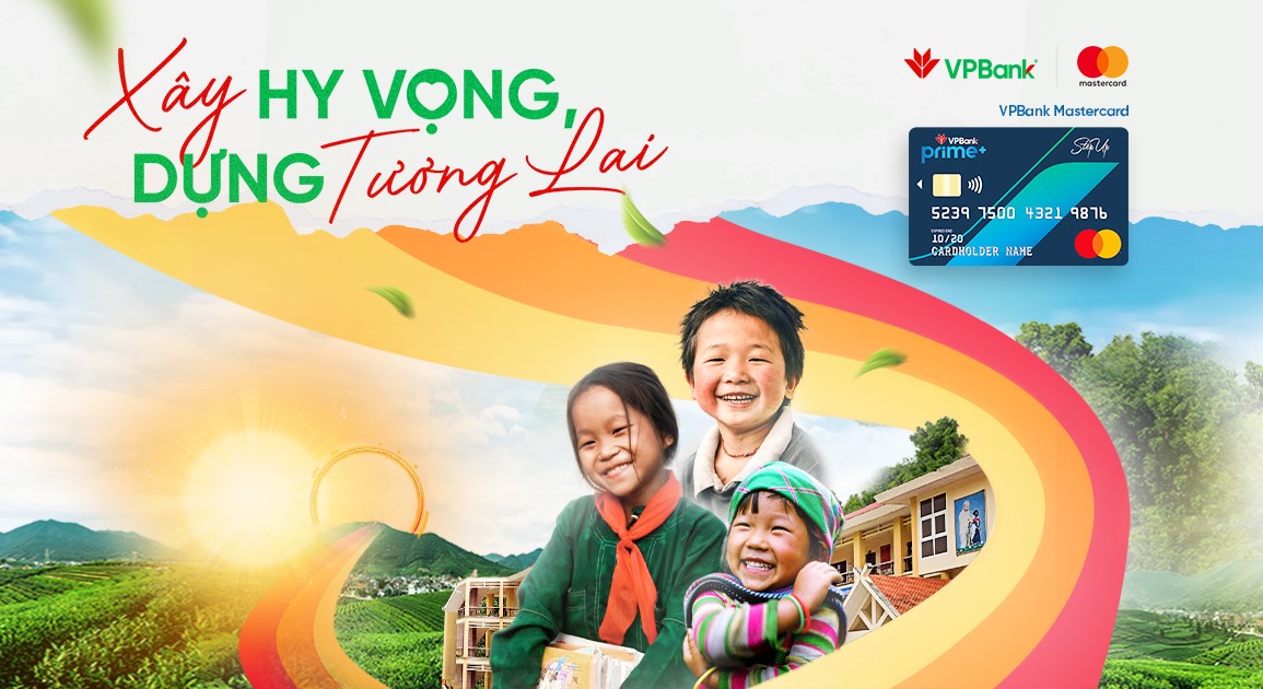 &quot;Xây hy vọng - Dựng tương lai&quot; là chương trình thiện nguyện ý nghĩa mà Mastercard cùng VPBank triển khai.