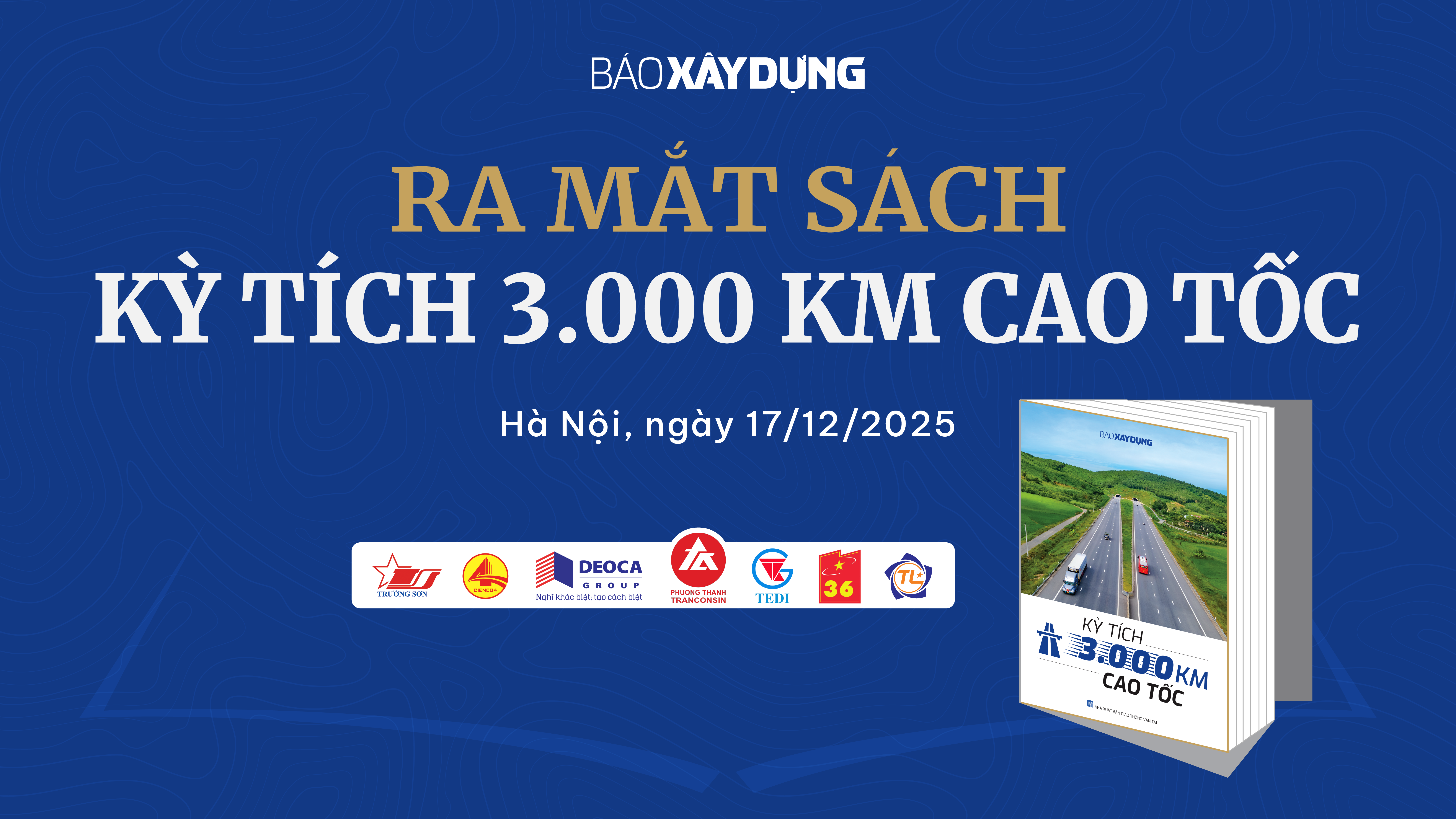 Ngày mai (17/12), Báo Xây dựng ra mắt sách và tổ chức tọa đàm về 3.000km cao tốc- Ảnh 1. Ngày mai (17/12), Báo Xây dựng ra mắt sách và tổ chức tọa đàm về 3.000km cao tốc- Ảnh 1.