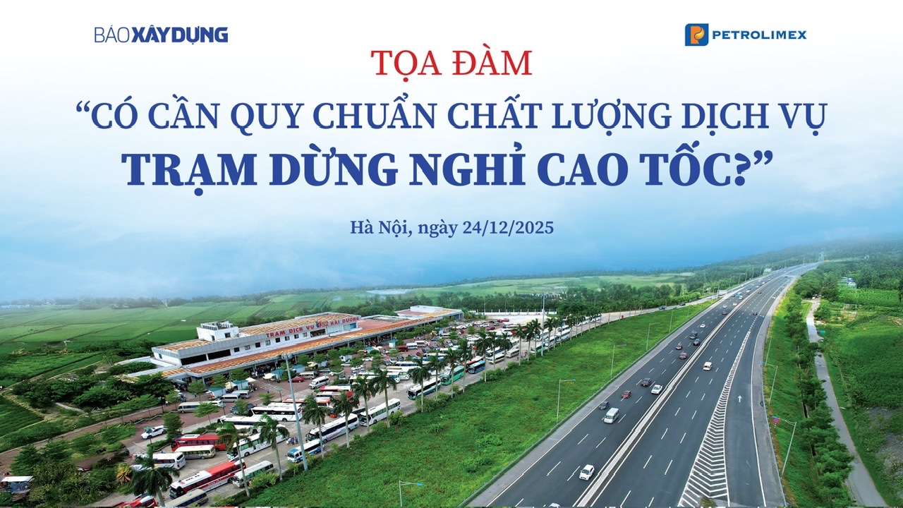 Trực tiếp: Toạ đ&agrave;m &ldquo;C&oacute; cần quy chuẩn chất lượng dịch vụ trạm dừng nghỉ cao tốc?&rdquo;- Ảnh 1.