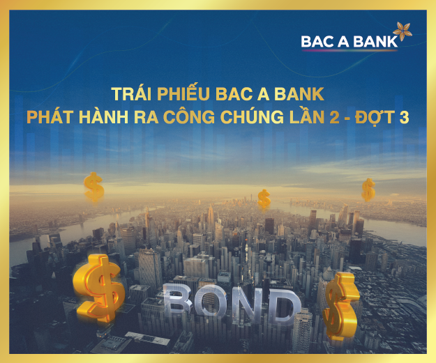 Sinh lời hiệu quả, chủ động dòng tiền với trái phiếu BAC A BANK phát hành ra công chúng- Ảnh 1.