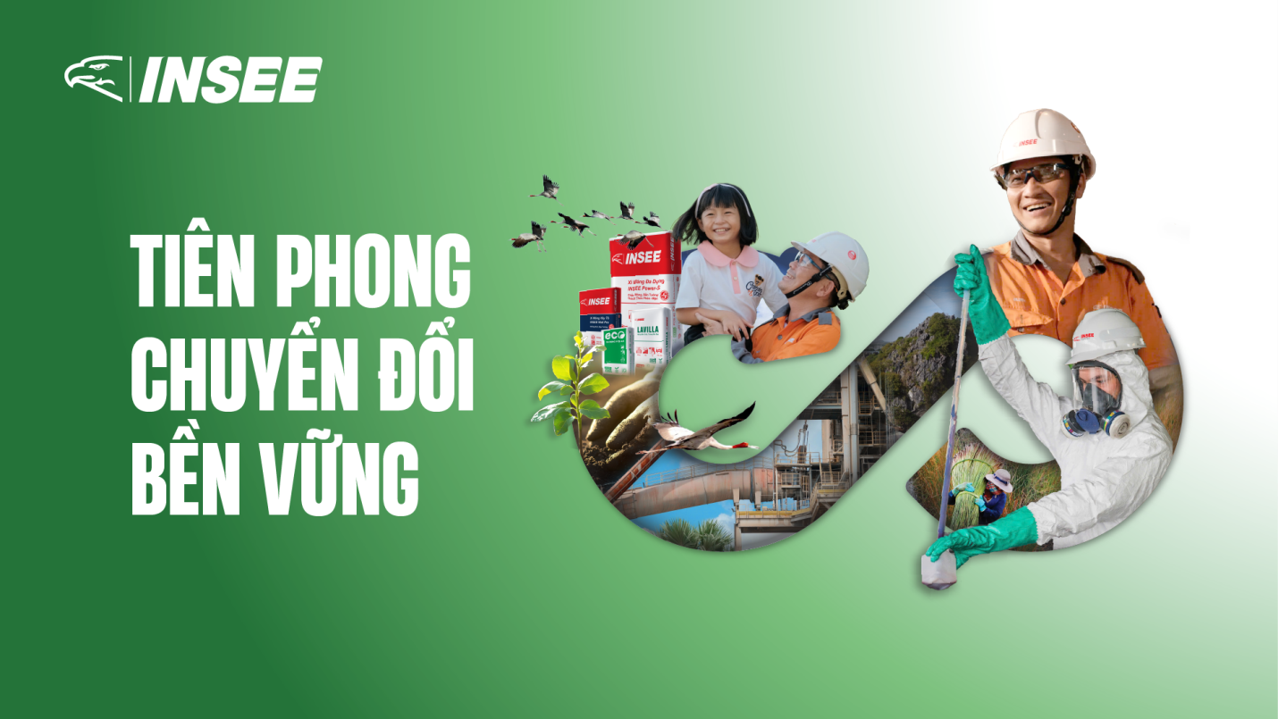 INSEE Việt Nam tiên phong chuyển đổi bền vững, không ngừng đóng góp vào sự phát triển bền vững, cân bằng bộ 3 mục tiêu tăng trưởng kinh tế,đóng góp cho xã hội và bảo vệ môi trường.