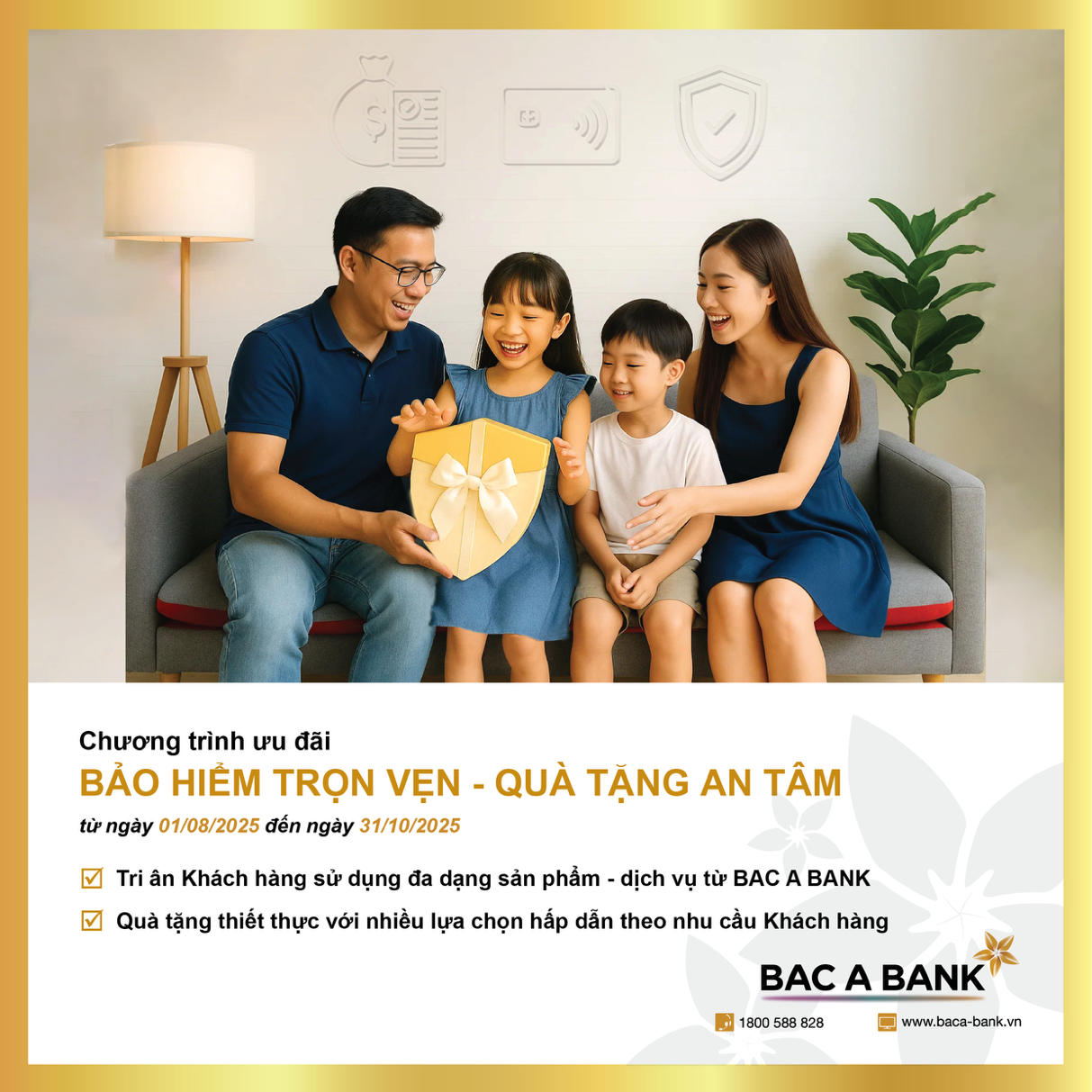 BAC A BANK triển khai chương trình ưu đãi “Bảo hiểm trọn vẹn - Quà tặng an tâm”- Ảnh 1. BAC A BANK triển khai chương trình ưu đãi “Bảo hiểm trọn vẹn - Quà tặng an tâm”- Ảnh 1.