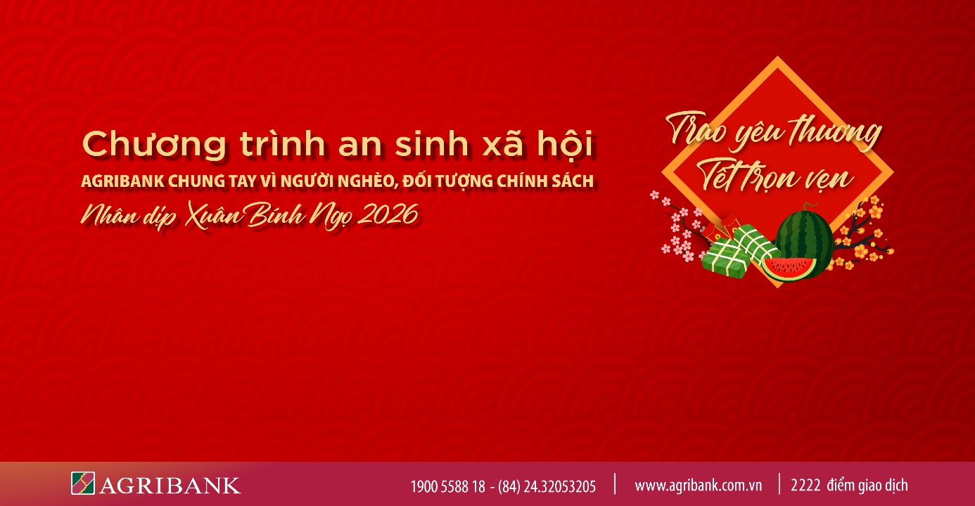 Agribank chung tay v&igrave; người ngh&egrave;o, đối tượng ch&iacute;nh s&aacute;ch Xu&acirc;n B&iacute;nh Ngọ 2026- Ảnh 1.