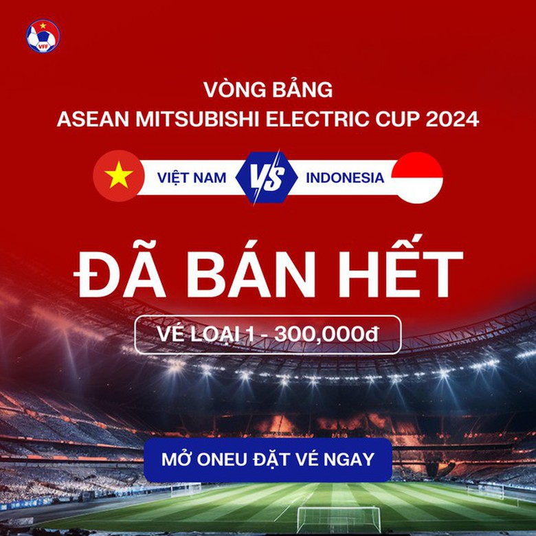V&eacute; đắt nhất xem trận Việt Nam gặp Indonesia tại AFF Cup &ldquo;ch&aacute;y h&agrave;ng&rdquo;- Ảnh 1.