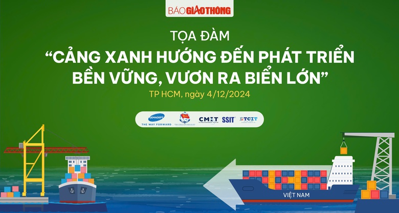 Báo Giao thông tổ chức tọa đàm “Cảng xanh - hướng đến phát triển bền vững...”- Ảnh 1. Báo Giao thông tổ chức tọa đàm “Cảng xanh - hướng đến phát triển bền vững...”- Ảnh 1.