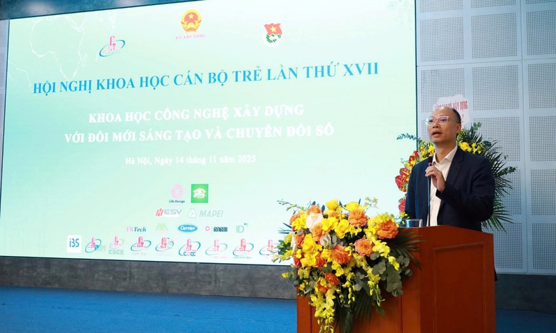 Hội nghị Khoa học c&aacute;n bộ trẻ lần XVII: Th&uacute;c đẩy đổi mới s&aacute;ng tạo trong ng&agrave;nh X&acirc;y dựng- Ảnh 2.