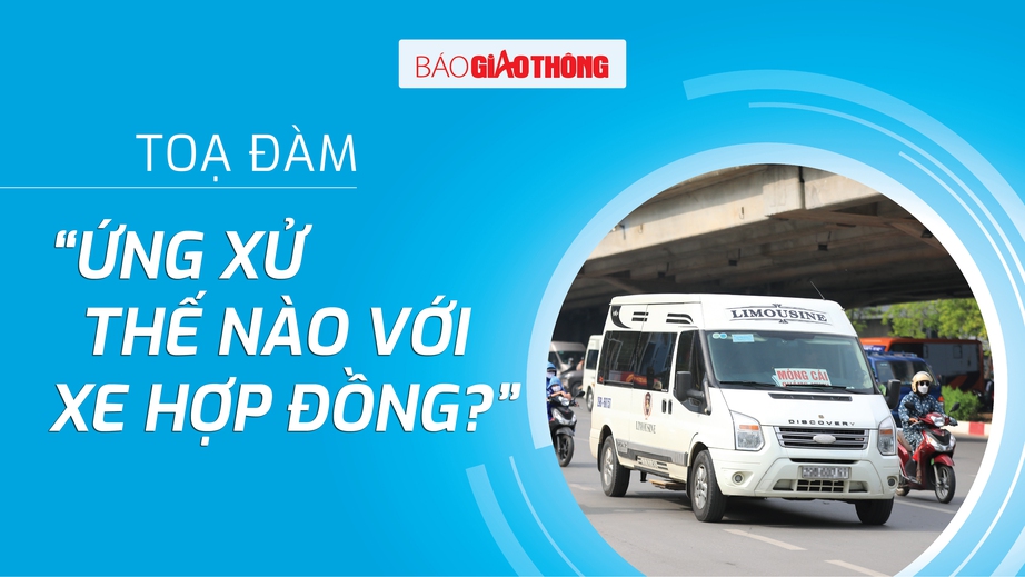 Chiều nay, Báo Giao thông tổ chức tọa đàm “Ứng xử thế nào với xe hợp đồng?”- Ảnh 1.