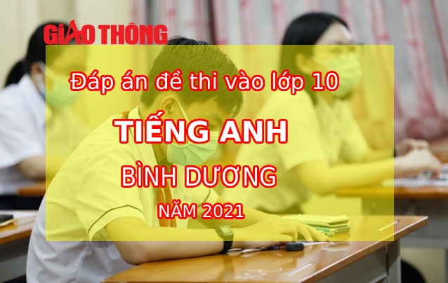 Đề thi Tiếng Anh tuyển sinh lớp 10 tỉnh Bình Dương