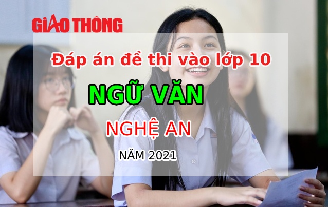 Đáp án đề thi môn Ngữ văn tỉnh Nghệ An - tuyển sinh vào lớp 10