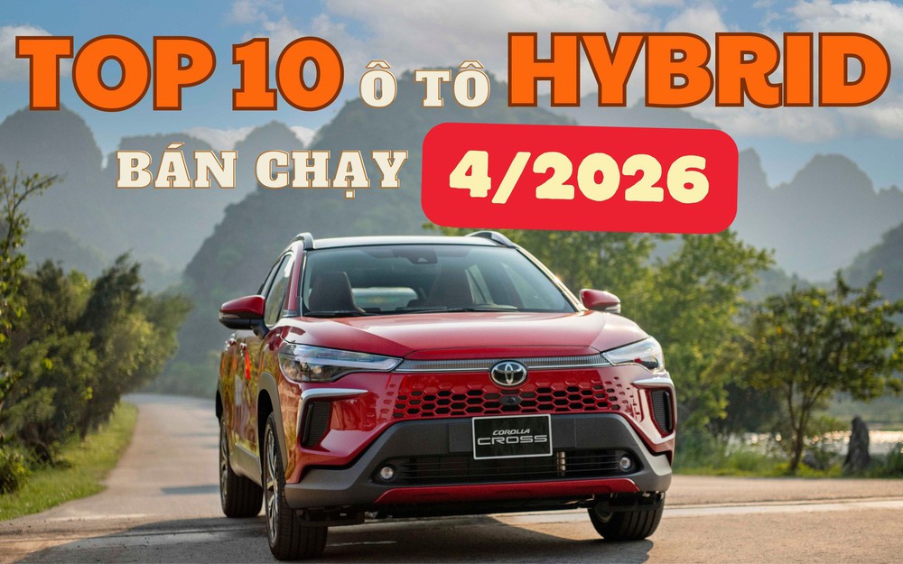 TOP 10 ô tô hybrid bán chạy nhất tháng 4/2026