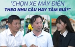 Cafe Auto: Chọn xe máy điện theo nhu cầu hay tầm giá?