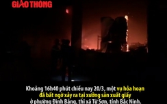 Video: Cháy lớn tại xưởng giấy Bắc Ninh