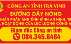 Giám đốc Công an tỉnh Trà Vinh công khai số điện thoại đường dây nóng