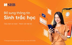 SHB khuyến nghị khách hàng sớm hoàn tất bổ sung thông tin sinh trắc học theo quy định