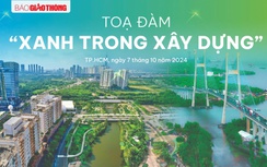 Báo Giao thông tổ chức Tọa đàm "Xanh trong xây dựng"