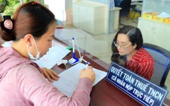 Dân sắp hết cảnh mòn mỏi chờ hoàn thuế thu nhập cá nhân