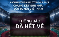 Chung kết AFF Cup: Vé online đã hết, vé chợ đen bị hét giá "trên trời"