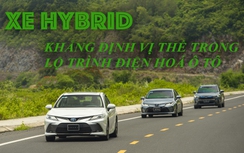 Vị thế xe hybrid trong lộ trình điện hoá ô tô