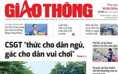 Tin mới nhất, hay nhất trên Báo Giao thông ngày 10/5/2024