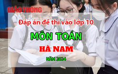 Đáp án đề thi tuyển sinh lớp 10 môn Toán Hà Nam năm 2024