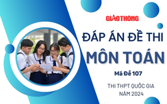Đáp án đề thi môn Toán mã đề 107 tốt nghiệp THPT 2024