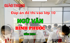 Đáp án đề thi tuyển sinh lớp 10 môn Ngữ văn Bình Phước năm 2024