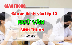 Đáp án đề thi tuyển sinh lớp 10 môn Ngữ văn tỉnh Bình Thuận năm 2024