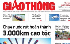 Tin mới nhất, hay nhất trên Báo Giao thông ngày 16/7/2024