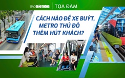 Tọa đàm: Cách nào để xe buýt, metro Thủ đô thêm hút khách?