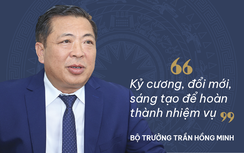 Bộ trưởng Trần Hồng Minh: Phải đặt chất lượng công việc lên hàng đầu