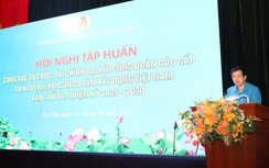 Công đoàn Xây dựng Việt Nam tập huấn công tác chuẩn bị đại hội công đoàn các cấp