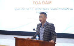 Chống ngập úng đô thị: Cần quy hoạch đồng bộ, tầm nhìn dài hạn