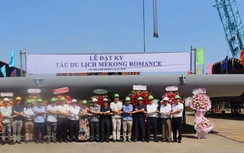 Đặt ky du thuyền Mekong Romance: Khởi đầu dự án tàu du lịch hạng sang trên dòng Mekong