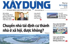 Tin mới nhất, hay nhất trên Báo Xây dựng ngày 19/11/2025