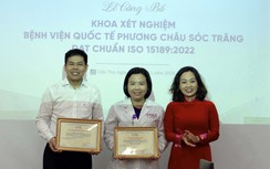 Bệnh viện Quốc tế Phương Châu Sóc Trăng: Đón nhận tiêu chuẩn quốc tế ISO 15189:2022