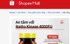 Bộ Y tế yêu cầu Shopee, Lazada ngừng kinh doanh nhiều loại thực phẩm chức năng