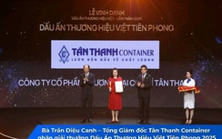 Tân Thanh Container - Hành trình chất lượng, lan tỏa giá trị Việt