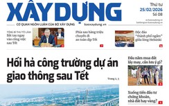 Tin mới nhất, hay nhất trên Báo Xây dựng ngày 25/2/2026