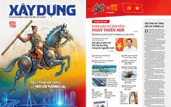 Tin mới nhất, hay nhất trên Báo Xây dựng số đặc biệt Đột phá hạ tầng, mở lối tương lai