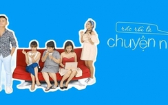 Ra mắt sitcom Rắc rối là chuyện nhỏ