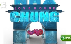 Ra mắt chương trình Nhà chung - Love house