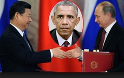 Nga -Trung bắt tay, Mỹ... "đứng ngồi không yên"?