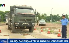 Hà Nội áp dụng phương thức mới độc đáo để cân tải trọng xe