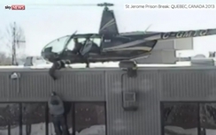 Sốc cảnh tù nhân Canada dùng trực thăng vượt ngục