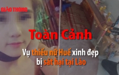 Vụ thiếu nữ Huế xinh đẹp bị sát hại tại Lào