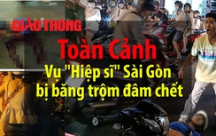 Video: Toàn cảnh vụ "Hiệp sĩ" Sài Gòn bị băng trộm đâm chết